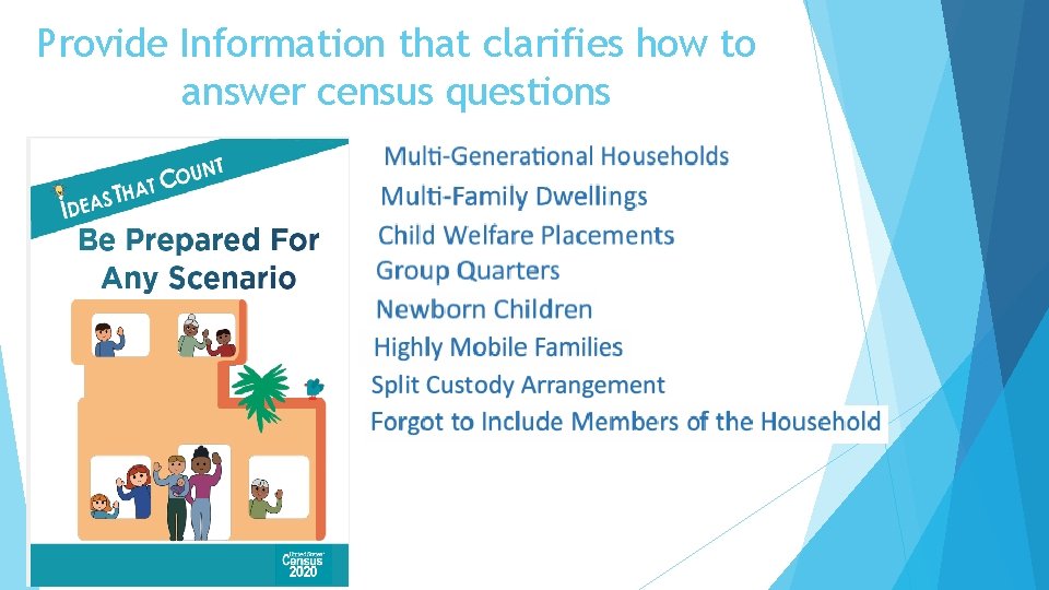 Provide Information that clarifies how to answer census questions 