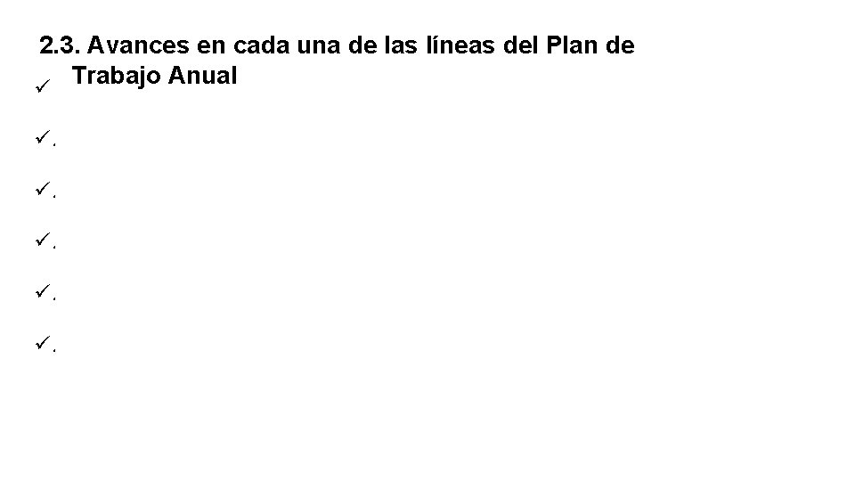 2. 3. Avances en cada una de las líneas del Plan de Trabajo Anual