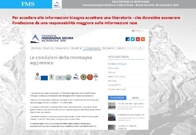 Per accedere alle informazioni bisogna accettare una liberatoria - che dovrebbe esonerare Fondazione da