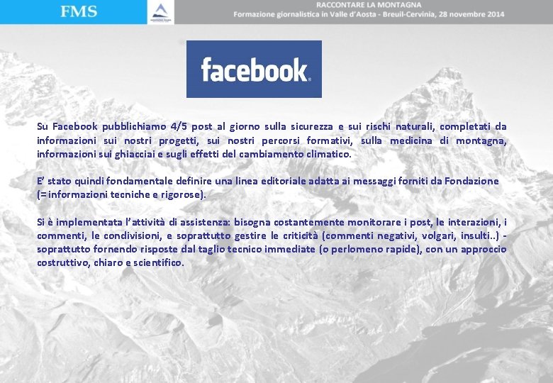 Su Facebook pubblichiamo 4/5 post al giorno sulla sicurezza e sui rischi naturali, completati