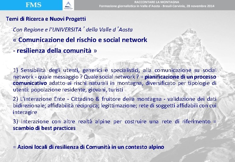 Temi di Ricerca e Nuovi Progetti Con Regione e l’UNIVERSITA’ della Valle d’Aosta «