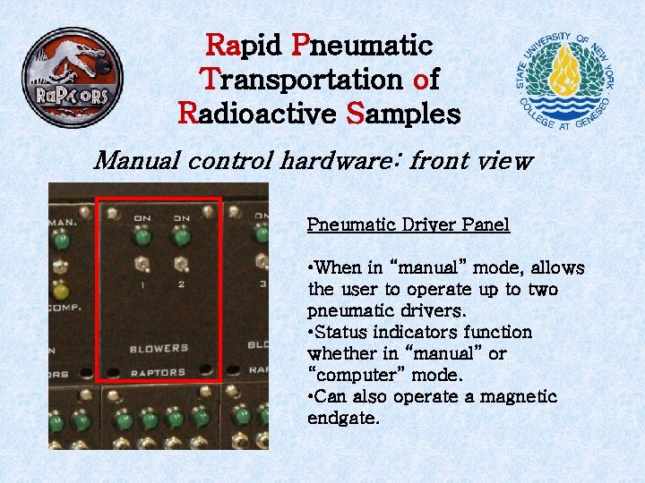Rapid Pneumatic Transportation of Radioactive Samples Manual control hardware: front view Pneumatic Driver Panel