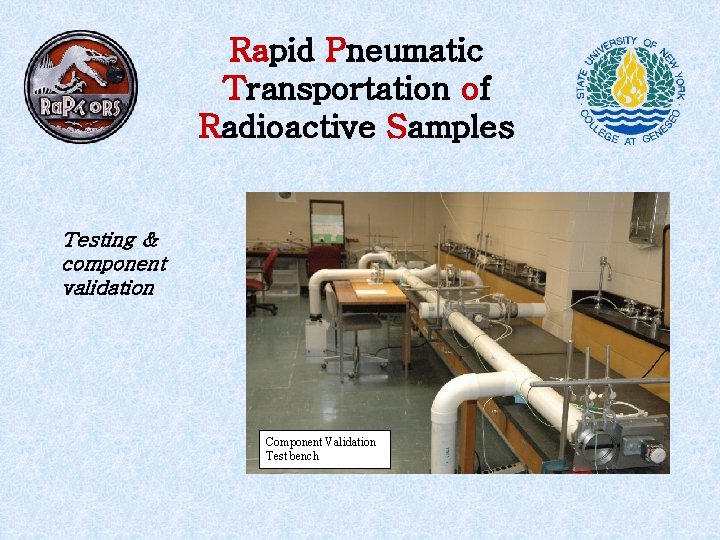 Rapid Pneumatic Transportation of Radioactive Samples Testing & component validation Component Validation Test bench