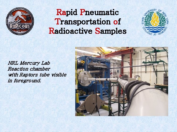 Rapid Pneumatic Transportation of Radioactive Samples NRL Mercury Lab Reaction chamber with Raptors tube