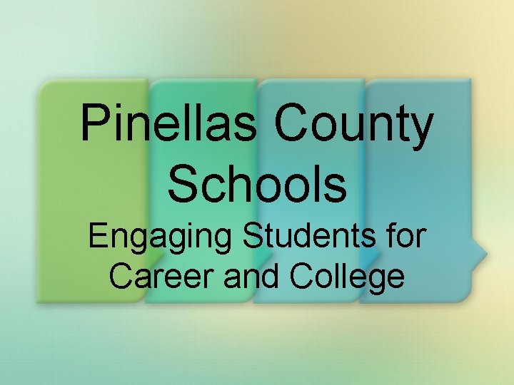 Pinellas County Schools Engaging Students for Career and College 
