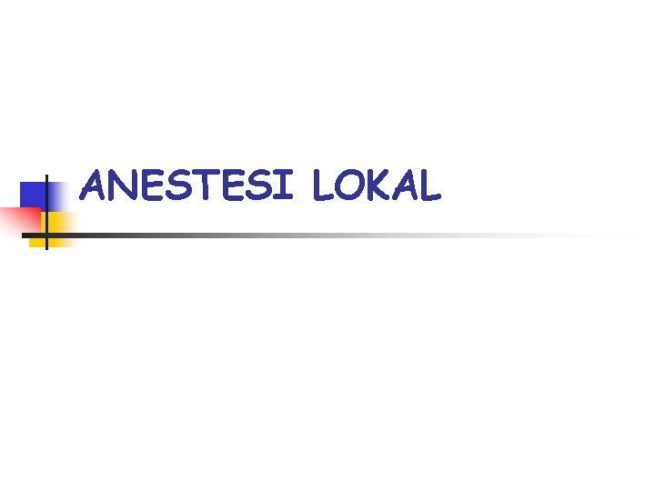 ANESTESI LOKAL 