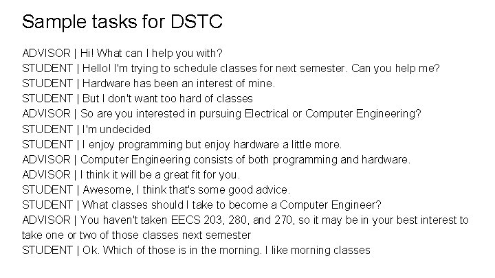Sample tasks for DSTC ADVISOR | Hi! What can I help you with? STUDENT