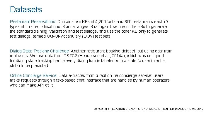 Datasets Restaurant Reservations: Contains two KBs of 4, 200 facts and 600 restaurants each