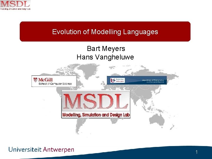 Evolution of Modelling Languages Bart Meyers Hans Vangheluwe 1 