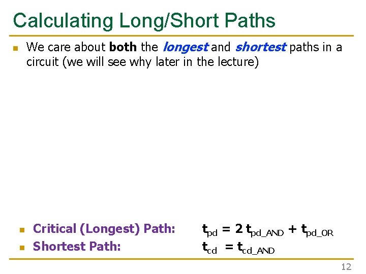 Calculating Long/Short Paths We care about both the longest and shortest paths in a