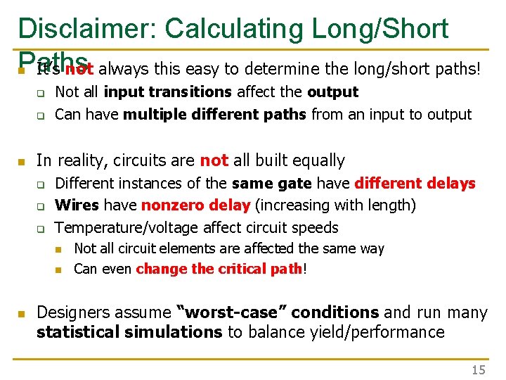 Disclaimer: Calculating Long/Short Paths n It’s not always this easy to determine the long/short