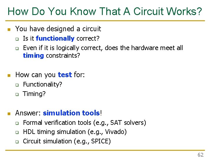 How Do You Know That A Circuit Works? n You have designed a circuit