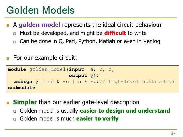 Golden Models n A golden model represents the ideal circuit behaviour q q n