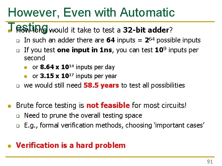 However, Even with Automatic Testing… n How long would it take to test a