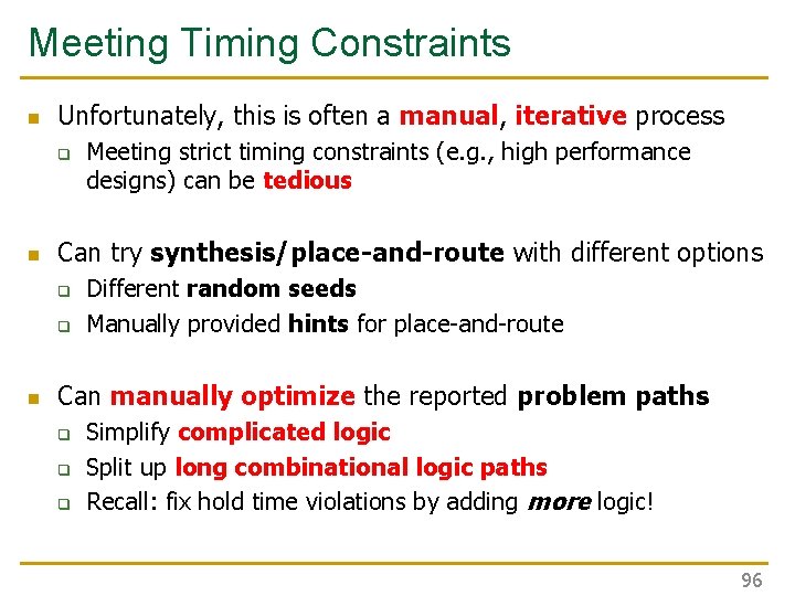 Meeting Timing Constraints n Unfortunately, this is often a manual, iterative process q n