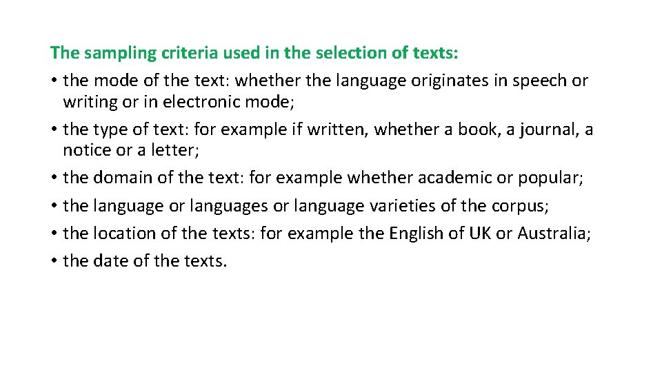 The sampling criteria used in the selection of texts: • the mode of the