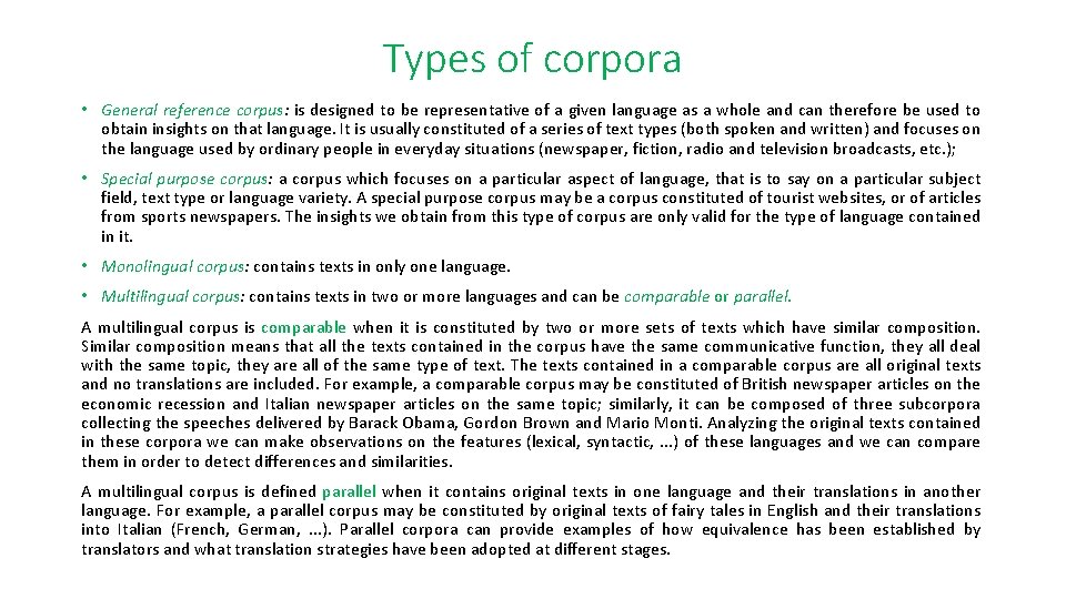 Types of corpora • General reference corpus: is designed to be representative of a