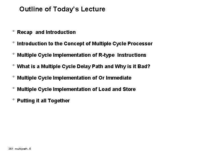 Outline of Today’s Lecture ° Recap and Introduction ° Introduction to the Concept of