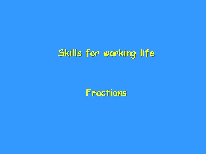 Skills for working life Fractions 