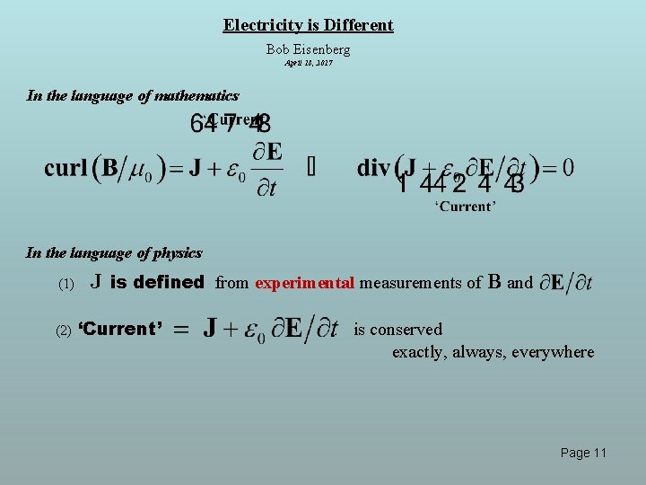 Electricity is Different Bob Eisenberg April 18, 2017 In the language of mathematics In