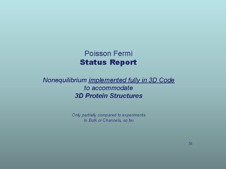 Poisson Fermi Status Report Nonequilibrium implemented fully in 3 D Code to accommodate 3