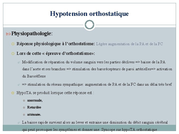 Hypotension orthostatique Physiopathologie: Réponse physiologique à l’orthostatisme: Légère augmentation de la PA et de