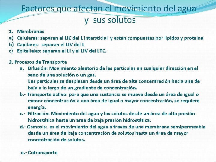 Factores que afectan el movimiento del agua y sus solutos 1. a) b) c)