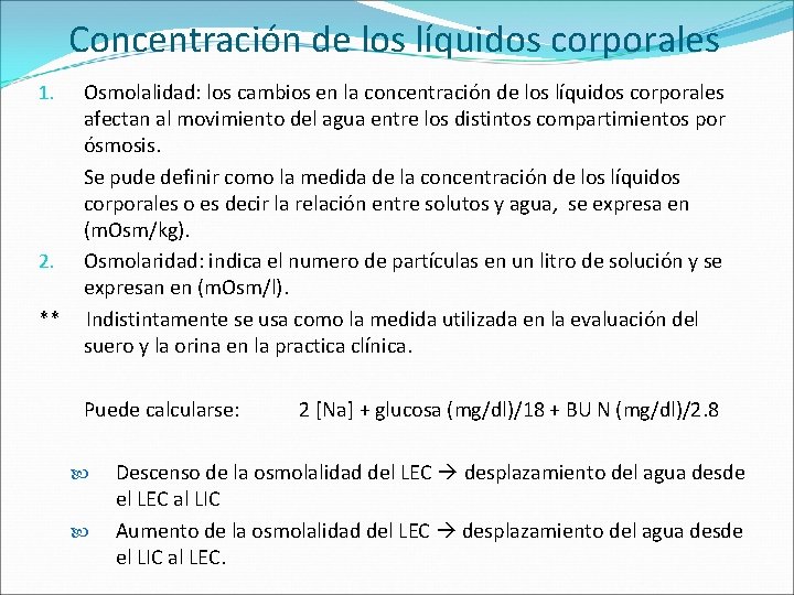 Concentración de los líquidos corporales 1. 2. ** Osmolalidad: los cambios en la concentración