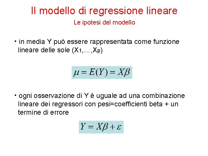 Il modello di regressione lineare Le ipotesi del modello • in media Y può