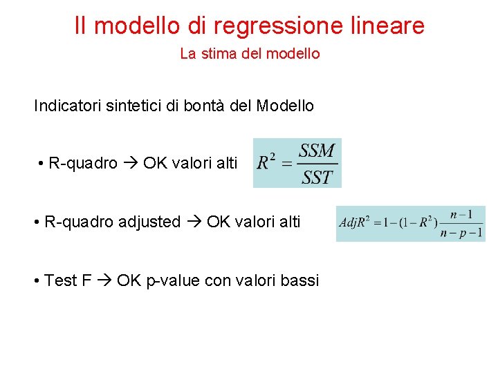 Il modello di regressione lineare La stima del modello Indicatori sintetici di bontà del