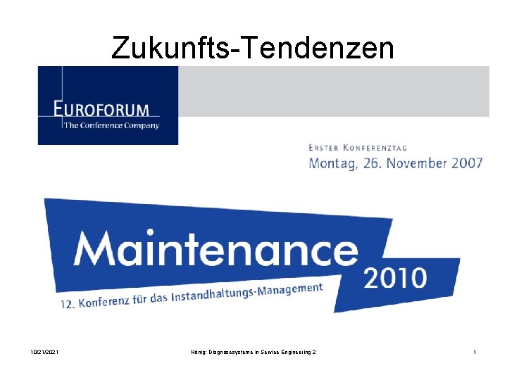 Zukunfts-Tendenzen 10/21/2021 Hönig: Diagnosesysteme in Service Engineering 2 1 