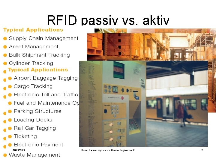 RFID passiv vs. aktiv 10/21/2021 Hönig: Diagnosesysteme in Service Engineering 2 12 