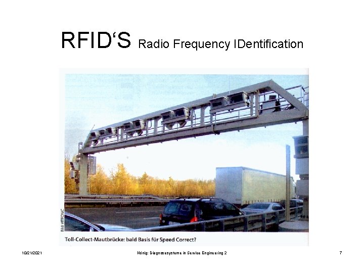 RFID‘S Radio Frequency IDentification 10/21/2021 Hönig: Diagnosesysteme in Service Engineering 2 7 