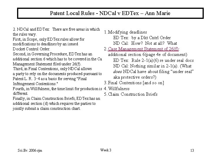 Patent Local Rules - NDCal v EDTex – Ann Marie 2. NDCal and EDTex: