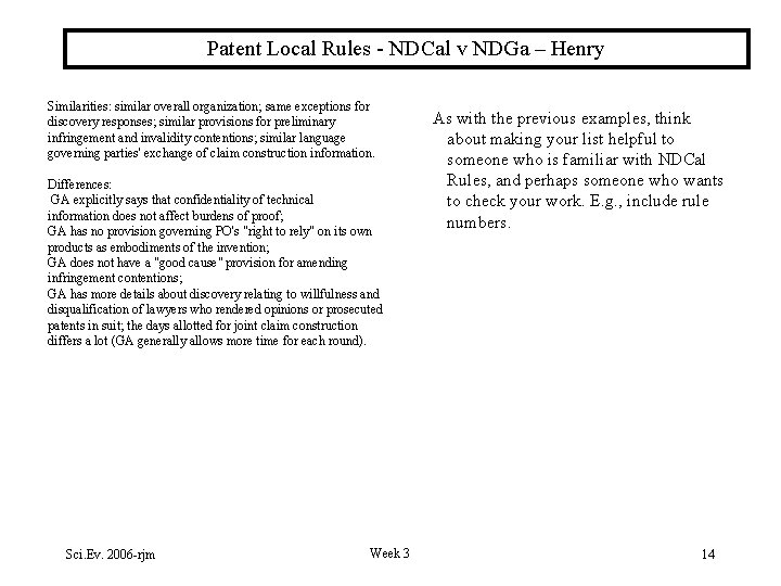 Patent Local Rules - NDCal v NDGa – Henry Similarities: similar overall organization; same