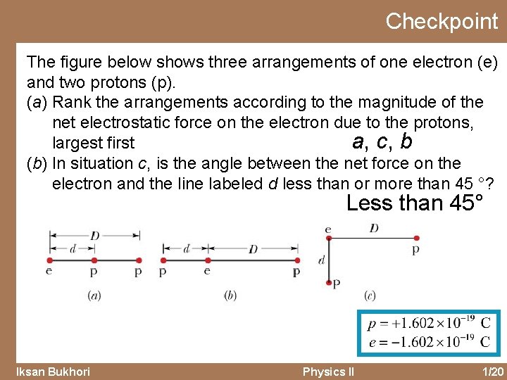 Checkpoint The figure below shows three arrangements of one electron (e) and two protons