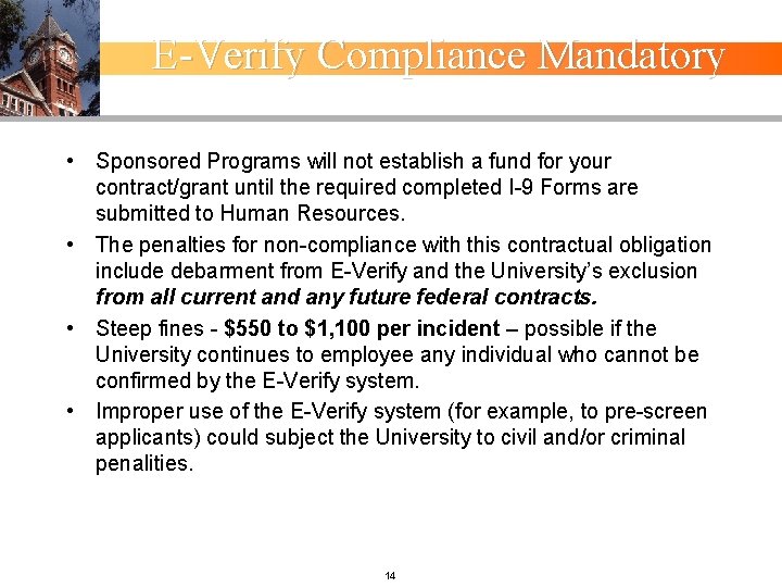 E-Verify Compliance Mandatory • Sponsored Programs will not establish a fund for your contract/grant