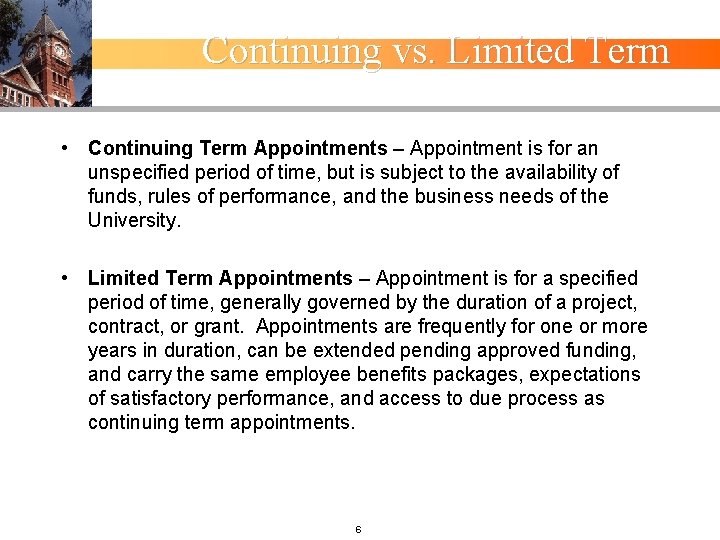 Continuing vs. Limited Term • Continuing Term Appointments – Appointment is for an unspecified