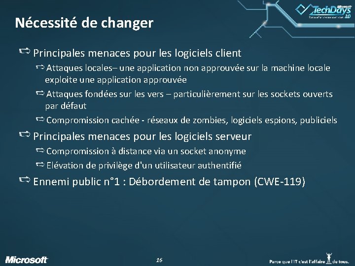 Nécessité de changer Principales menaces pour les logiciels client Attaques locales– une application non