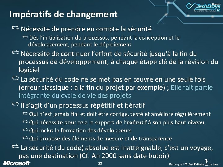 Impératifs de changement Nécessite de prendre en compte la sécurité Dès l’initialisation du processus,