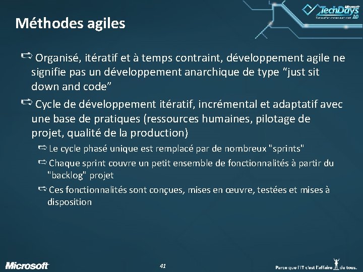 Méthodes agiles Organisé, itératif et à temps contraint, développement agile ne signifie pas un