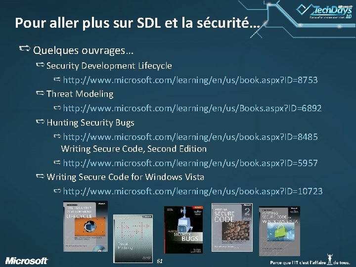 Pour aller plus sur SDL et la sécurité… Quelques ouvrages… Security Development Lifecycle http: