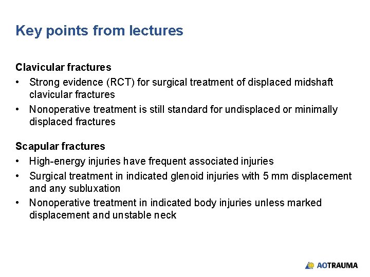 Key points from lectures Clavicular fractures • Strong evidence (RCT) for surgical treatment of