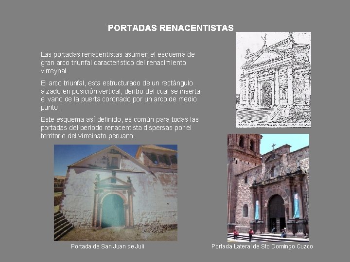 PORTADAS RENACENTISTAS Las portadas renacentistas asumen el esquema de gran arco triunfal característico del