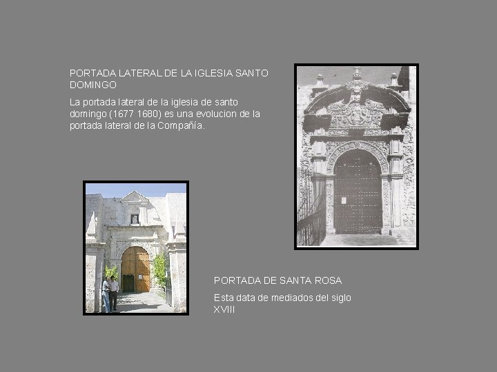 PORTADA LATERAL DE LA IGLESIA SANTO DOMINGO La portada lateral de la iglesia de