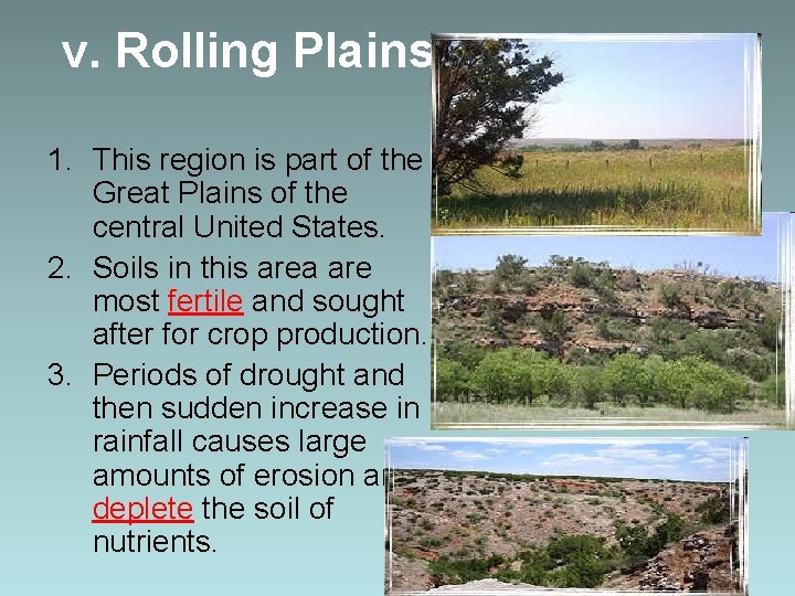 v. Rolling Plains 1. This region is part of the Great Plains of the