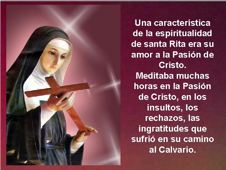 Una característica de la espiritualidad de santa Rita era su amor a la Pasión