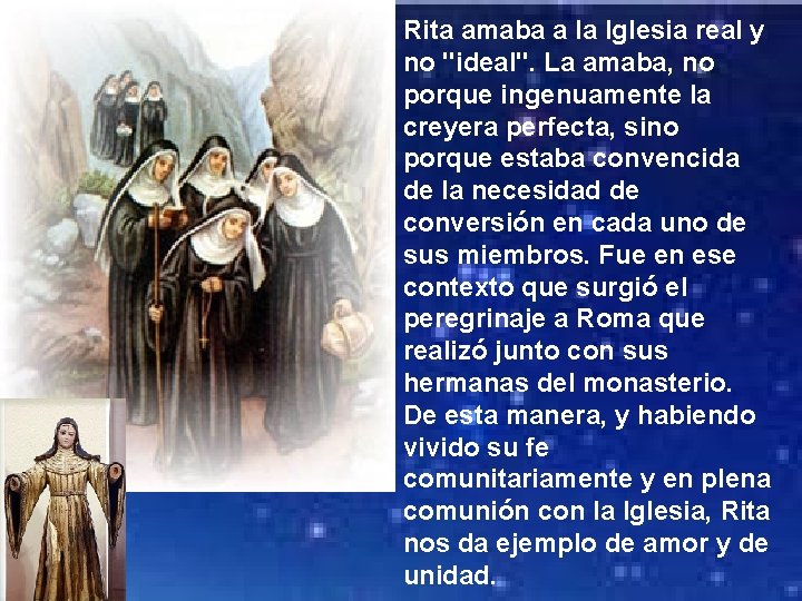 Rita amaba a la Iglesia real y no "ideal". La amaba, no porque ingenuamente