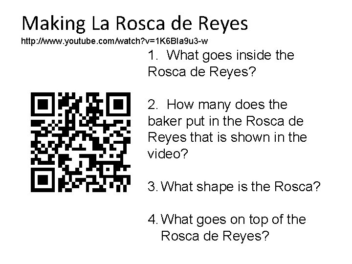 Making La Rosca de Reyes http: //www. youtube. com/watch? v=1 K 6 BIa 9