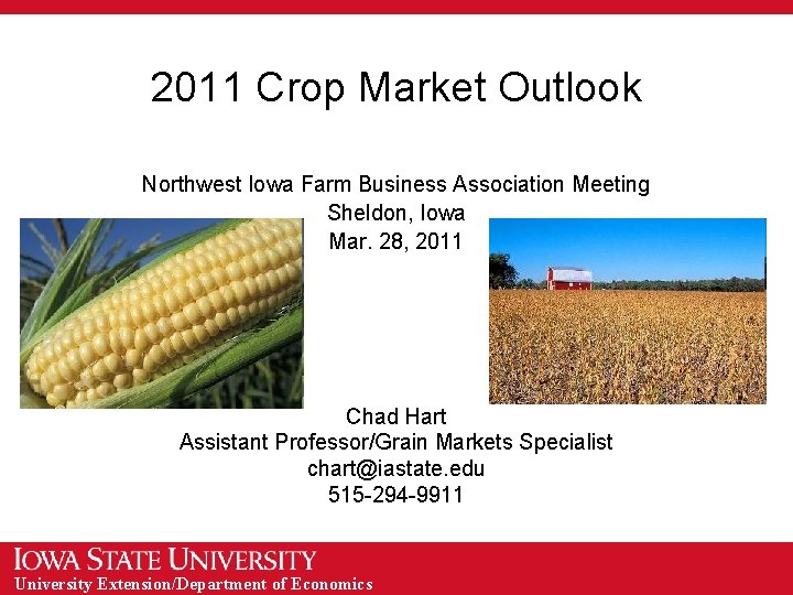 2011 Crop Market Outlook Northwest Iowa Farm Business Association Meeting Sheldon, Iowa Mar. 28,